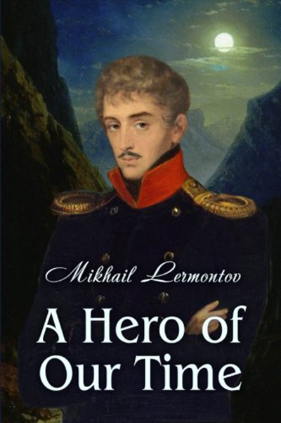 Mikhail Yurevich Lermontov - A Hero Of Our Time